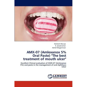 Amx-07 (Amlexanox 5% Oral Paste) "The Best Treatment of Mouth Ulcer" - Paperback