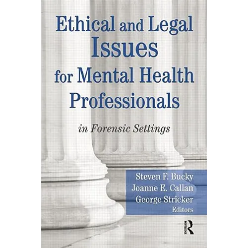 Ethical and Legal Issues for Mental Health Professionals: In Forensic Settings