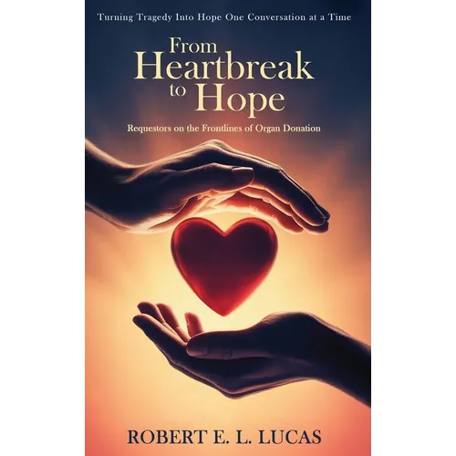 From Heartbreak to Hope: Requestors on the Frontlines of Organ Donation