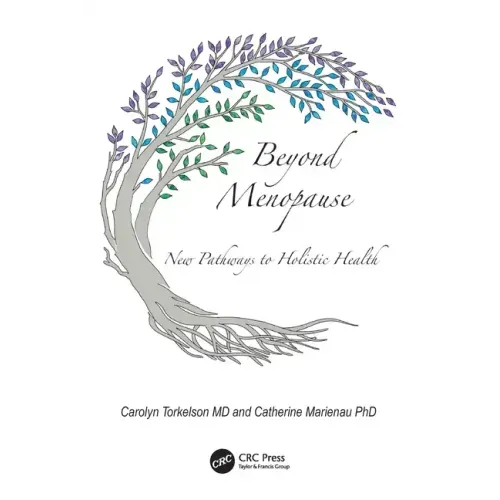 Beyond Menopause: New Pathways to Holistic Health