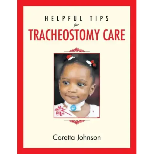 Helpful Tips for Tracheostomy Care