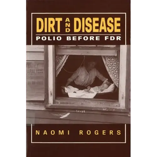 Dirt and Disease: Polio Before FDR