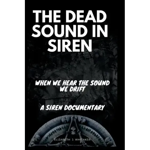 The Dead Sound in Siren: When We Hear The Sound We Drift, A Siren Documentary