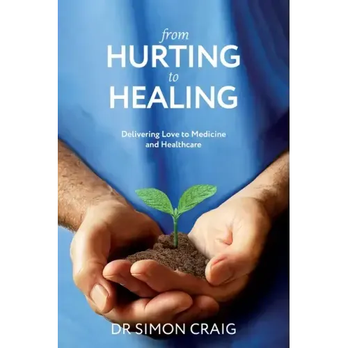 From Hurting to Healing: Delivering Love to Medicine and Healthcare