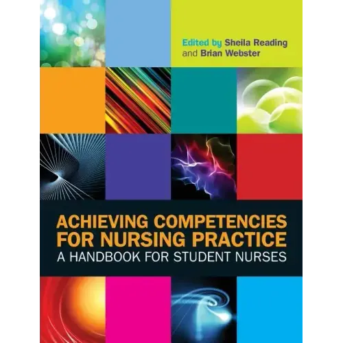 Achieving Competencies for Nursing Practice: A Handbook for Student Nurses