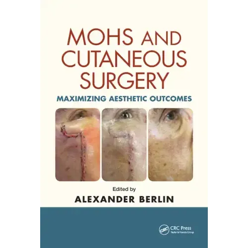 Mohs and Cutaneous Surgery: Maximizing Aesthetic Outcomes