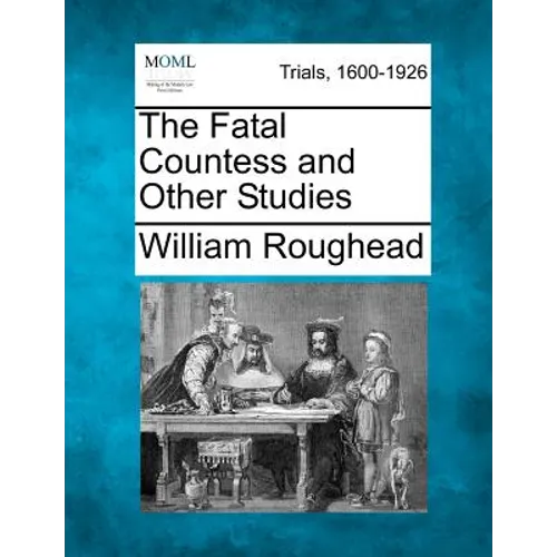The Fatal Countess and Other Studies