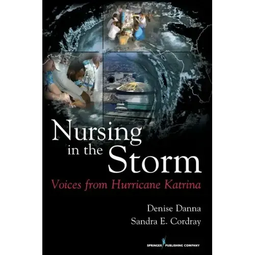 Nursing in the Storm: Voices from Hurricane Katrina