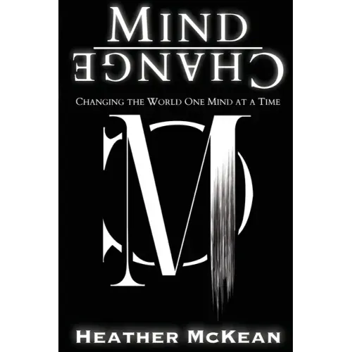 Mind Change: Changing The World One Mind At A Time