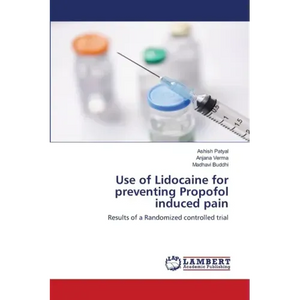 Use of Lidocaine for preventing Propofol induced pain - Paperback