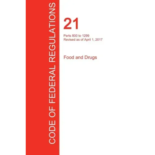CFR 21, Parts 800 to 1299, Food and Drugs, April 01, 2017 (Volume 8 of 9)