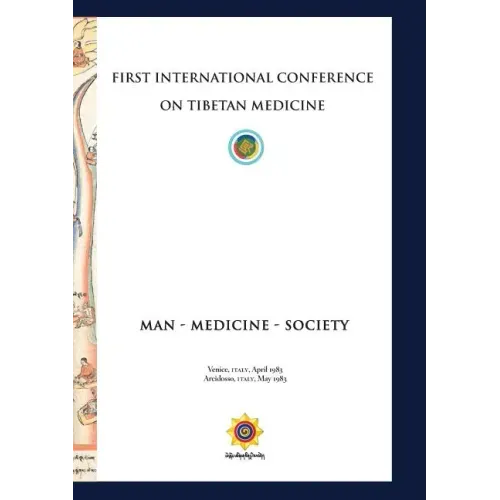 First International Conference of Tibetan Medicine: Man - Medicine - Society