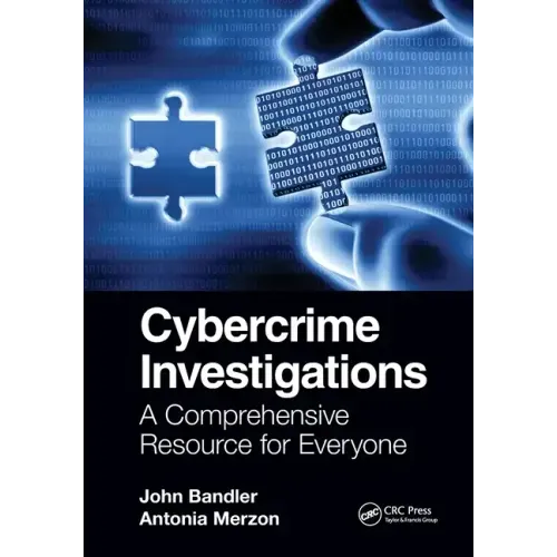 Cybercrime Investigations: A Comprehensive Resource for Everyone