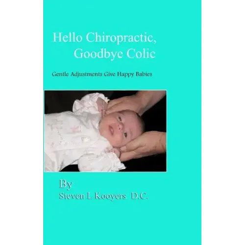 Hello Chiropractic, Goodbye Colic: Gentle adjustments give happy babies