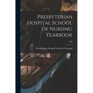 Presbyterian Hospital School of Nursing Yearbook; 1920 - Paperback