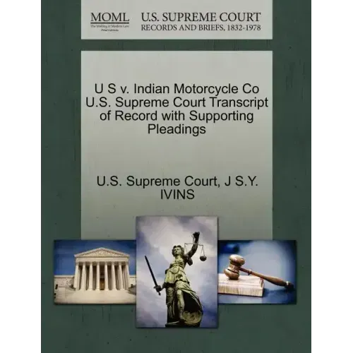 U S V. Indian Motorcycle Co U.S. Supreme Court Transcript of Record with Supporting Pleadings