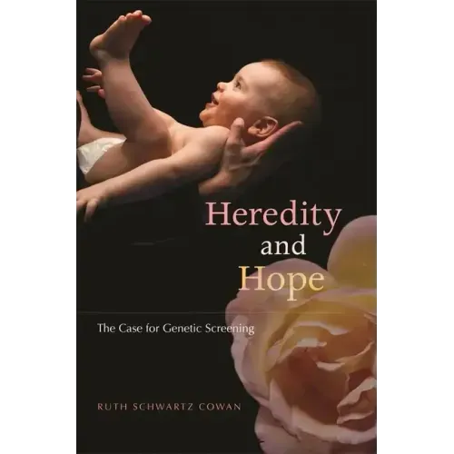Heredity and Hope: The Case for Genetic Screening