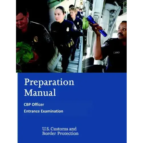 Preparation Manual for the CBP Officer Entrance Examination