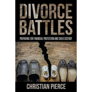 Divorce Battles: Preparing for Financial Protection and Child Custody - Paperback