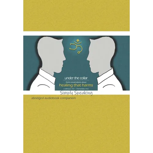 Under the Collar: Frank Conversations about Healing that Harms: Simply Speaking