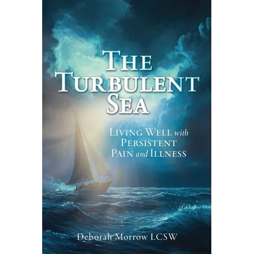 The Turbulent Sea: Living Well with Persistent Pain and Illness