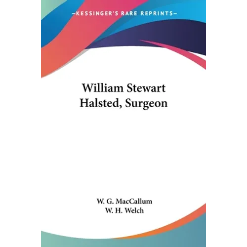 William Stewart Halsted, Surgeon