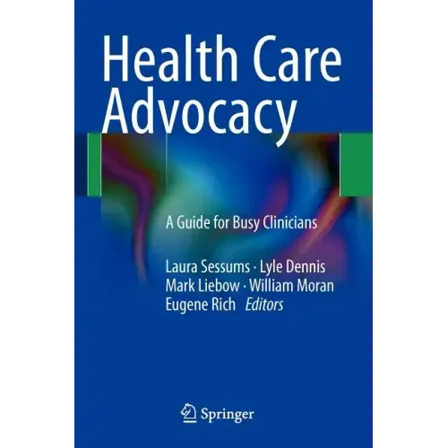 Health Care Advocacy: A Guide for Busy Clinicians