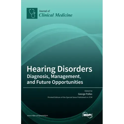 Hearing Disorders: Diagnosis, Management, and Future Opportunities