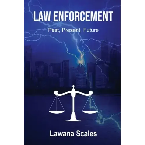 Law Enforcement: "Past, Present, Future"