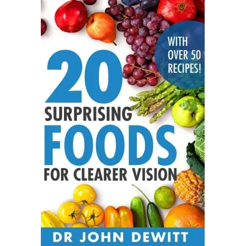 20 Surprising Foods for Clearer Vision