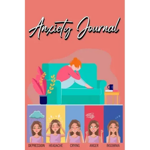 Anxiety Journal: Track Your Triggers, Coping Methods, Self Care, Daily Schedule & More: Tracker for Stress Management and Moods - Paperback