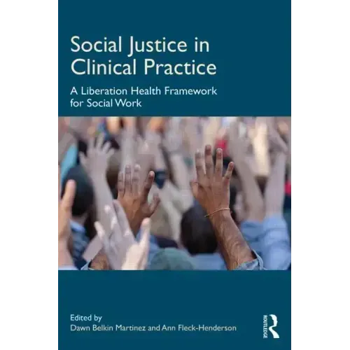 Social Justice in Clinical Practice: A Liberation Health Framework for Social Work