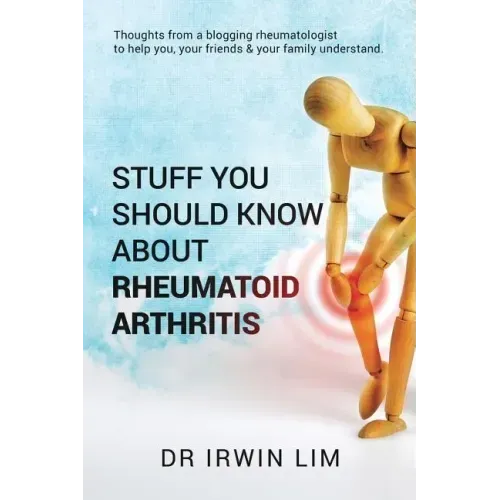 Stuff you should know about Rheumatoid Arthritis