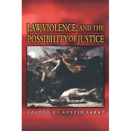 Law, Violence, and the Possibility of Justice