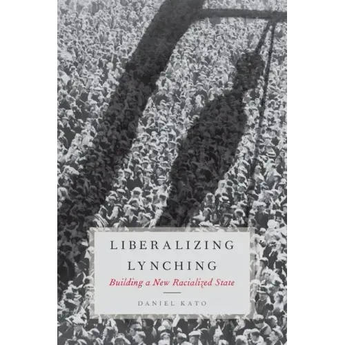 Liberalized Lynching: Building a New Racialized State