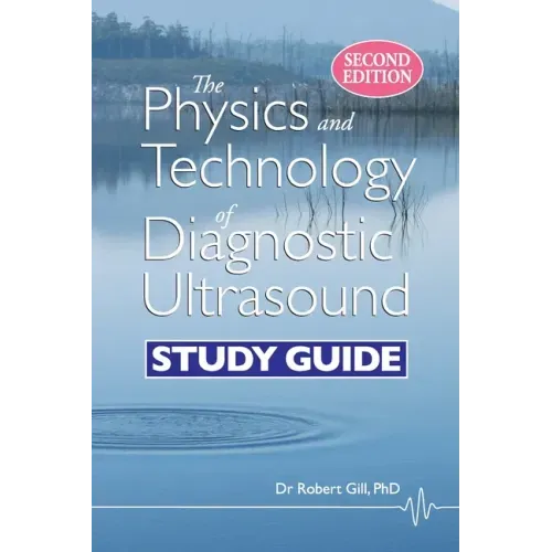 The Physics and Technology of Diagnostic Ultrasound: Study Guide (Second Edition)