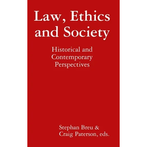 Law, Ethics and Society: Historical and Contemporary Perspectives