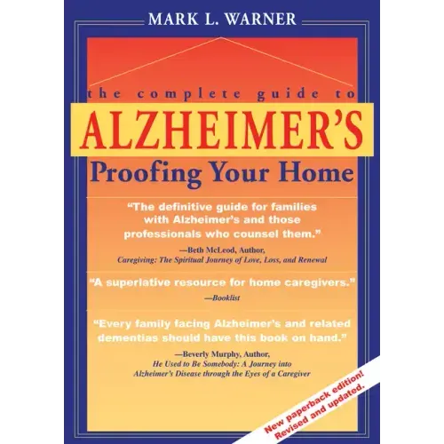 The Complete Guide to Alzheimer's Proofing Your Home