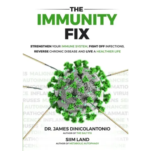 The Immunity Fix: Strengthen Your Immune System, Fight Off Infections, Reverse Chronic Disease and Live a Healthier Life
