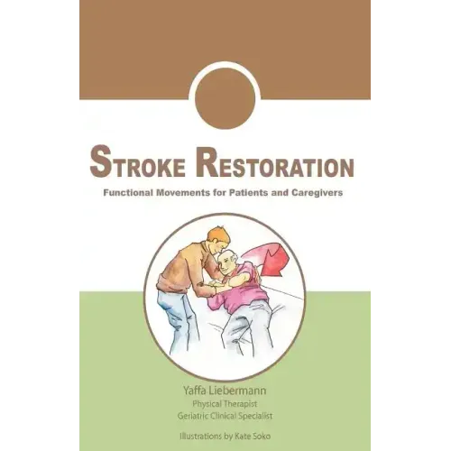 Stroke Restoration: Functional Movements for Patients and Caregivers