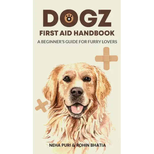 Dogz First Aid Handbook - A Beginner's Guide for Furry Lovers