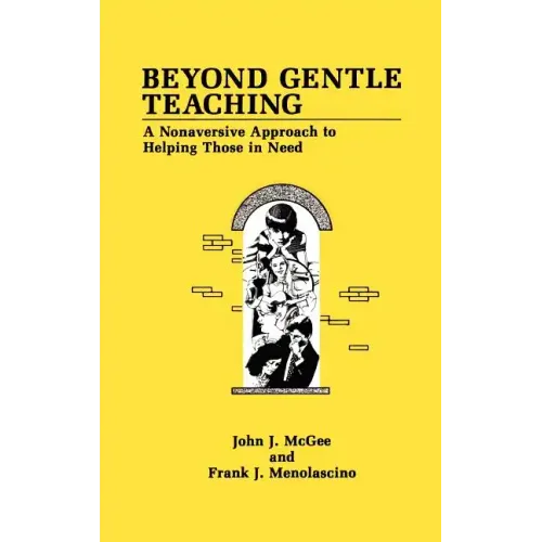 Beyond Gentle Teaching: A Nonaversive Approach to Helping Those in Need