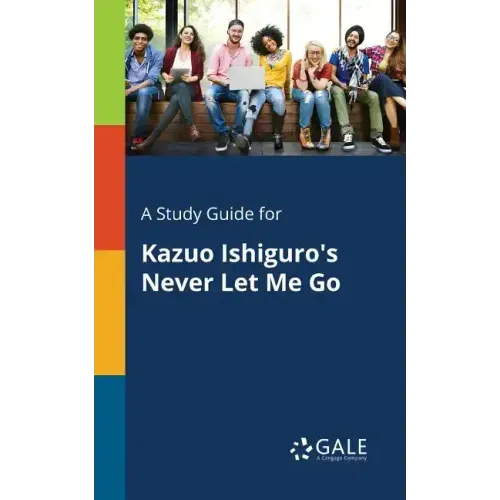 A Study Guide for Kazuo Ishiguro's Never Let Me Go