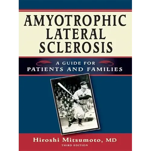 Amyotrophic Lateral Sclerosis: A Guide for Patients and Families