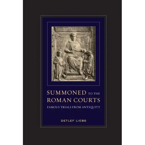 Summoned to the Roman Courts: Famous Trials from Antiquity - Paperback