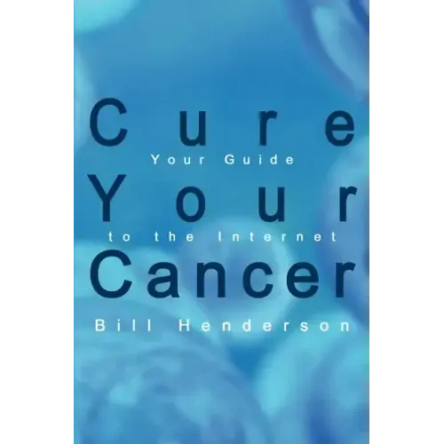Cure Your Cancer: Your Guide to the Internet