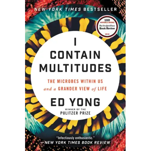 I Contain Multitudes: The Microbes Within Us and a Grander View of Life