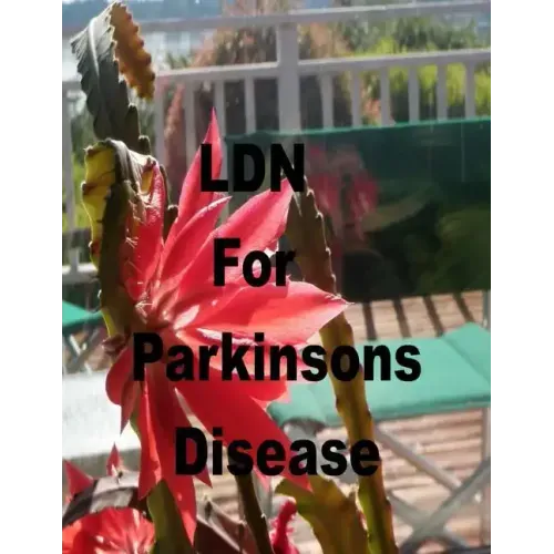 LDN for Parkinson's Disease: Low Dose Naltrexone