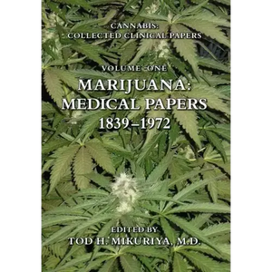 Marijuana: Medical Papers, 1839-1972 - Hardcover
