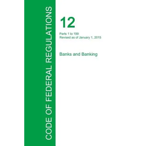 Code of Federal Regulations Title 12, Volume 1, January 1, 2015
